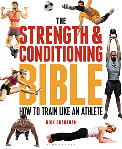 9781472908971: The Strength & Conditioning Bible: How to Train Like an Athlete
