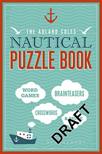 Stock image for The Adlard Coles Nautical Puzzle Book: Word Games, Brainteasers, Crosswords & More for sale by HPB-Emerald
