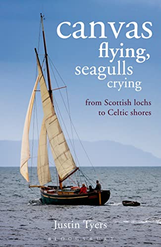 Beispielbild fr Canvas Flying, Seagulls Crying : From Scottish Lochs to Celtic Shores zum Verkauf von Better World Books