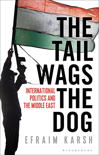 Imagen de archivo de The Tail Wags the Dog: International Politics and the Middle East a la venta por WorldofBooks