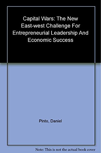9781472910509: Capital Wars: The New East-West Challenge for Entrepreneurial Leadership and Economic Success (Criminal Practice Series)