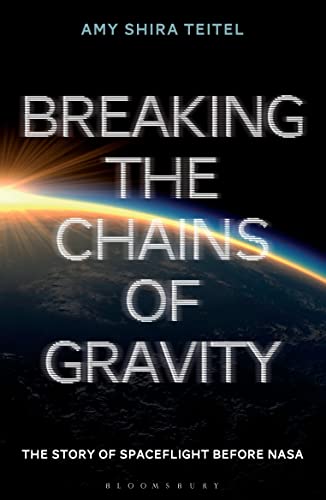 Beispielbild fr Breaking the Chains of Gravity: The Story of Spaceflight before NASA zum Verkauf von BooksRun