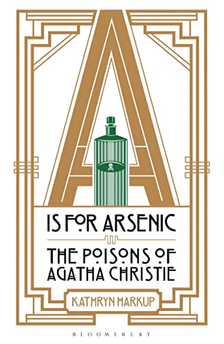 Beispielbild fr A is for Arsenic: The Poisons of Agatha Christie zum Verkauf von BooksRun