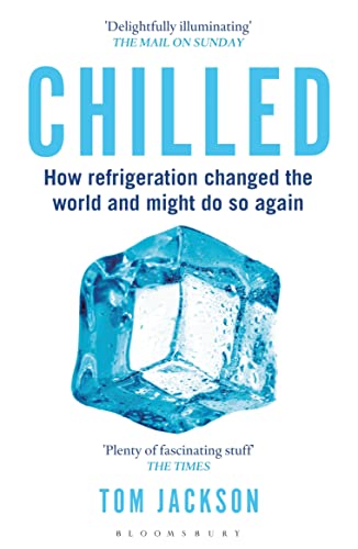 Beispielbild fr Chilled: How Refrigeration Changed the World and Might Do So Again zum Verkauf von WorldofBooks
