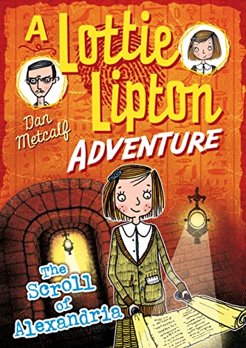 9781472911872: The Scroll of Alexandria A Lottie Lipton Adventure (The Lottie Lipton Adventures)
