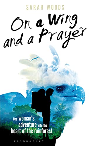 Beispielbild fr On a Wing and a Prayer: One Woman's Adventure into the Heart of the Rainforest zum Verkauf von WorldofBooks