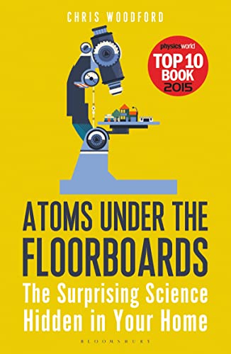 Stock image for Atoms Under the Floorboards: The Surprising Science Hidden in Your Home (Bloomsbury Sigma) for sale by Goodwill of Colorado