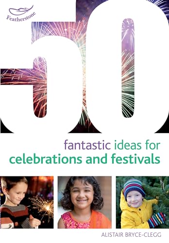 Imagen de archivo de 50 Fantastic Ideas for Celebrations and Festivals a la venta por Books Puddle
