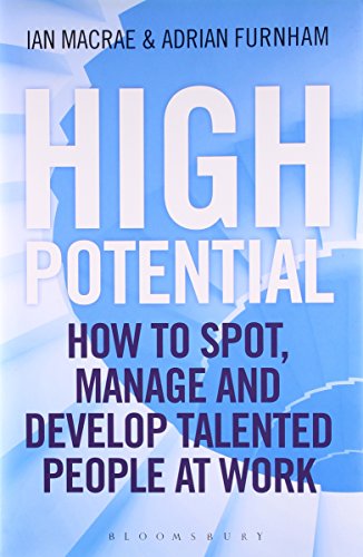 9781472913647: High Potential: How to Spot, Manage and Develop Talented People at Work