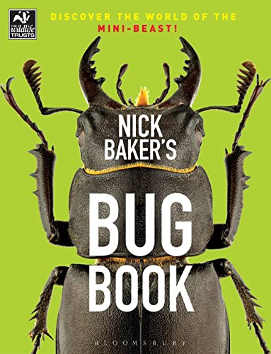 Imagen de archivo de Nick Baker's Bug Book: Discover the World of the Mini-beast! (The Wildlife Trusts) a la venta por WorldofBooks