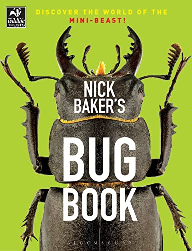 Stock image for Nick Baker's Bug Book: Discover the World of the Mini-beast! (The Wildlife Trusts) for sale by WorldofBooks