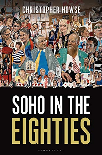 Stock image for Soho in the Eighties for sale by AwesomeBooks