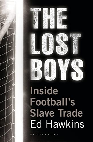 Stock image for The Lost Boys: Inside Football  s Slave Trade for sale by Hawking Books