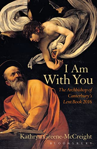Stock image for I Am With You: The Archbishop of Canterburys Lent Book 2016 for sale by Reuseabook