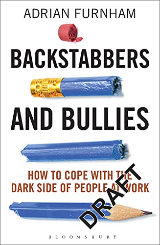 Stock image for Backstabbers and Bullies: How to Cope with the Dark Side of People at Work for sale by WorldofBooks