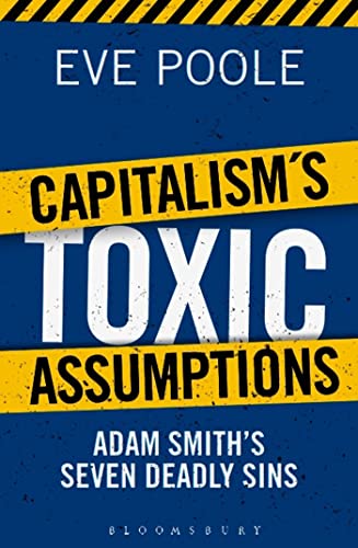 Stock image for Capitalism's Toxic Assumptions: Redefining Next Generation Economics for sale by WorldofBooks