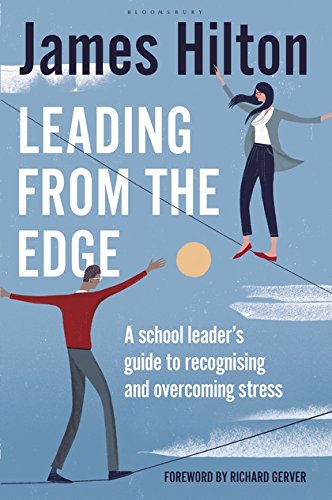 9781472917348: Leading from the Edge: A School Leader’s Guide to Recognising and Overcoming Stress