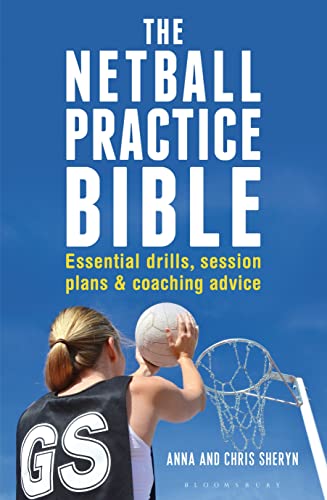 Beispielbild fr The Netball Practice Bible: Essential Drills, Session Plans and Coaching Advice zum Verkauf von WorldofBooks