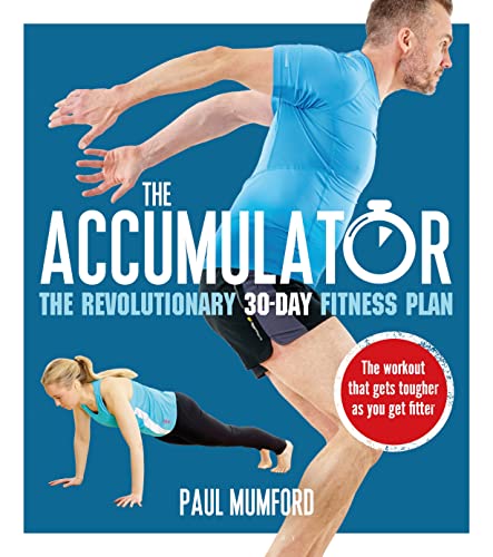 Beispielbild fr The Accumulator: The Revolutionary 30-Day Fitness Plan zum Verkauf von WorldofBooks