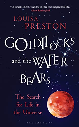 9781472920096: Goldilocks and the Water Bears: The Search for Life in the Universe (Bloomsbury Sigma)