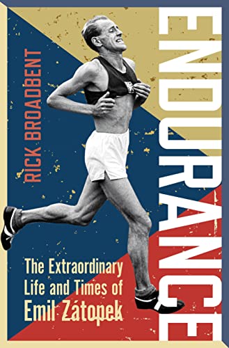 Endurance: The Extraordinary Life and Times of Emil Zátopek (Wisden Sports Writing) - Broadbent, Rick