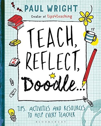 Beispielbild fr Teach, Reflect, Doodle.: Tips, activities and resources to help every teacher zum Verkauf von WorldofBooks