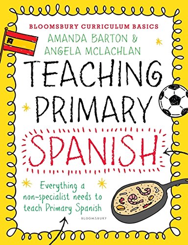 9781472920713: Bloomsbury Curriculum Basics: Teaching Primary Spanish