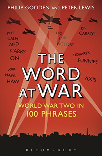 Stock image for The Word at War: World War Two in 100 Phrases for sale by WorldofBooks