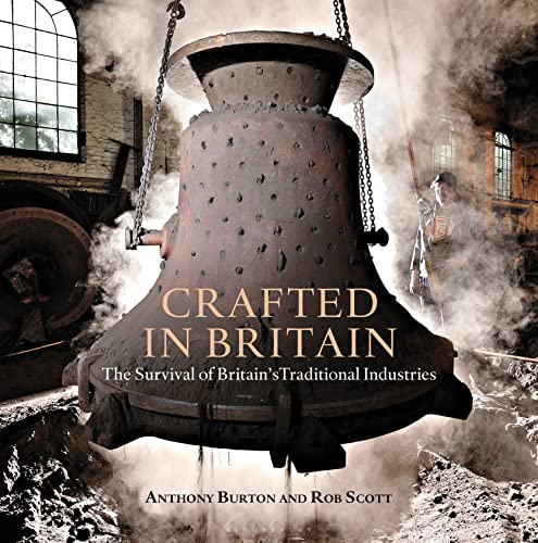 Imagen de archivo de Crafted in Britain: The Survival of Britain's Traditional Industries a la venta por ThriftBooks-Dallas