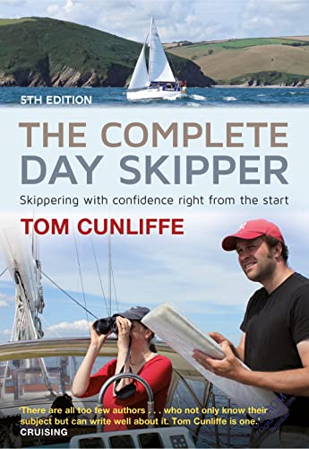 Imagen de archivo de The Complete Day Skipper: Skippering with Confidence Right From the Start a la venta por WorldofBooks