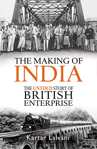 9781472924827: The Making of India: The Untold Story of British Enterprise