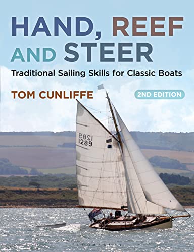 Imagen de archivo de Hand, Reef and Steer 2nd edition: Traditional Sailing Skills for Classic Boats a la venta por HPB Inc.