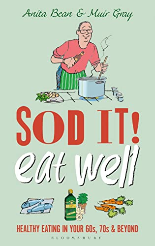 Stock image for Sod it! Eat Well: Healthy Eating in Your 60s, 70s and Beyond for sale by WorldofBooks