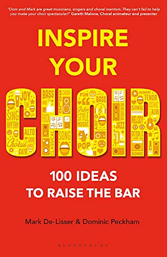 9781472927408: Inspire Your Choir: 100 Ideas to Raise the Bar