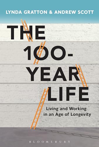 Beispielbild fr The 100-Year Life: Living and Working in an Age of Longevity zum Verkauf von Goodwill Southern California