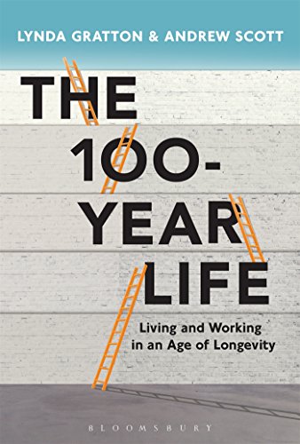Stock image for The 100-Year Life: Living and working in an age of longevity for sale by Greener Books