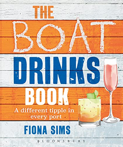 Stock image for The Boat Drinks Book: A Different Tipple in Every Port for sale by ThriftBooks-Dallas