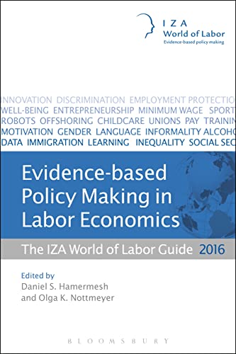 Beispielbild fr Evidence-based Policy Making in Labor Economics: The IZA World of Labor Guide 2016 zum Verkauf von MusicMagpie