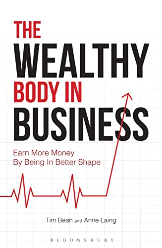 Stock image for The Wealthy Body In Business: Earn More Money By Being In Better Shape for sale by SecondSale