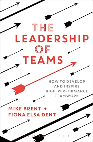 Beispielbild fr The Leadership of Teams: How to Develop and Inspire High-performance Teamwork zum Verkauf von AwesomeBooks