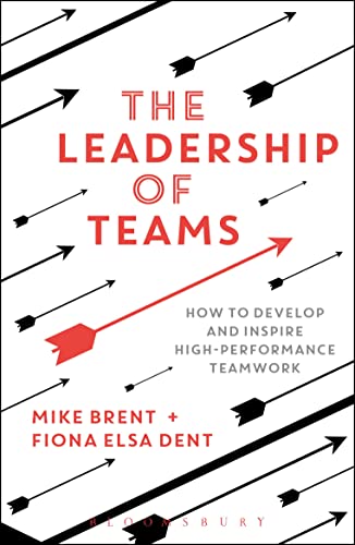 9781472935878: The Leadership of Teams: How to Develop and Inspire High-performance Teamwork