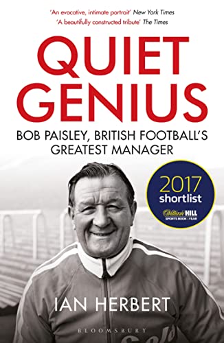Stock image for Quiet Genius: Bob Paisley, British footballs greatest manager SHORTLISTED FOR THE WILLIAM HILL SPORTS BOOK OF THE YEAR 2017 for sale by Red's Corner LLC
