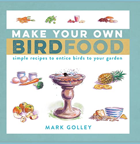 Beispielbild fr Make Your Own Bird Food: Simple Recipes to Entice Birds to Your Garden zum Verkauf von WorldofBooks