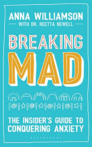 Imagen de archivo de Breaking Mad : The Insider's Guide to Conquering Anxiety a la venta por Better World Books