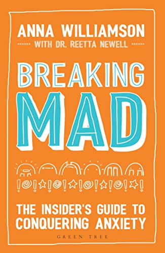 Stock image for Breaking Mad: The Insider's Guide to Conquering Anxiety for sale by WorldofBooks