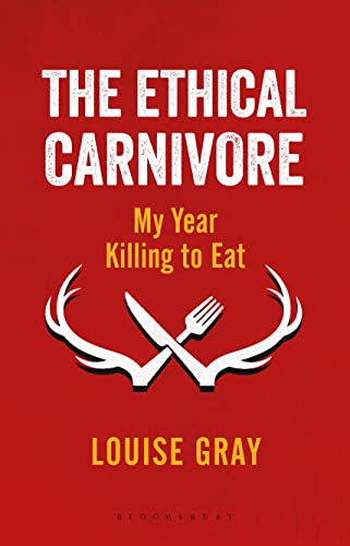 Beispielbild fr The Ethical Carnivore : My Year Killing to Eat zum Verkauf von Better World Books