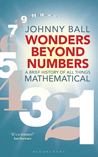 9781472939982: Wonders Beyond Numbers: A Brief History of All Things Mathematical