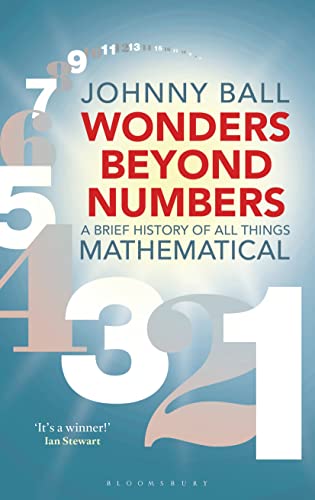 Stock image for Wonders Beyond Numbers: A Brief History of All Things Mathematical for sale by SecondSale