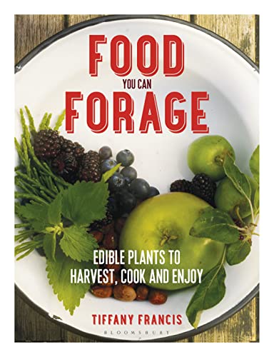 Stock image for Food You Can Forage: Edible Plants to Harvest, Cook and Enjoy for sale by WorldofBooks