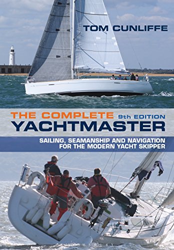 Imagen de archivo de The Complete Yachtmaster: Sailing, Seamanship and Navigation for the Modern Yacht Skipper 9th edition a la venta por HPB-Red